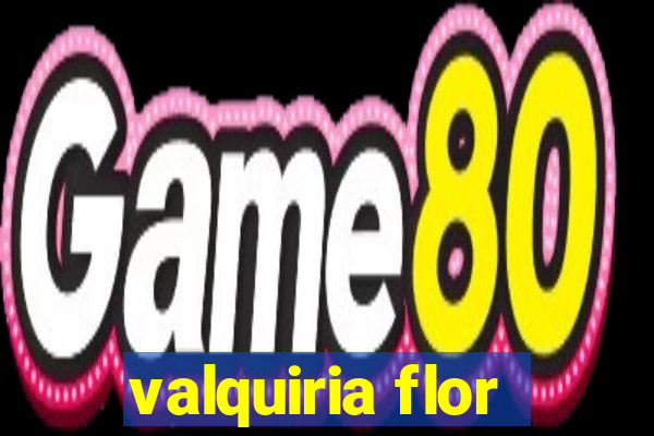 valquiria flor